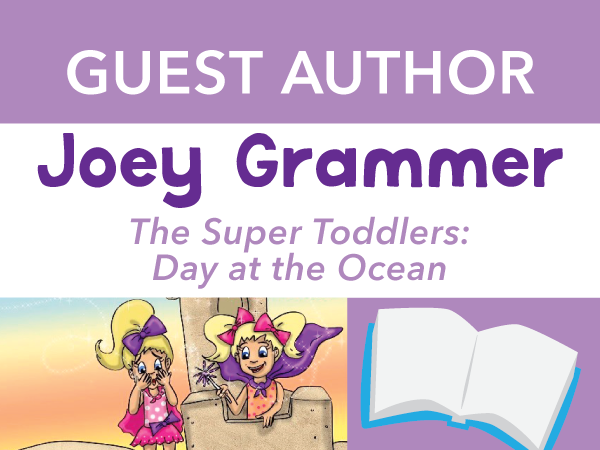 Guest Author | The Super Toddlers: Day at the Ocean by Joey Grammer