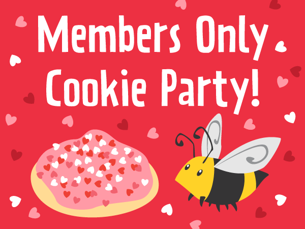 Members-Only Cookie Party!