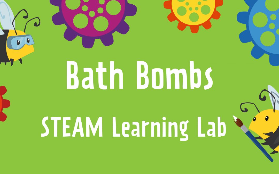STEAM Learning Lab – Bath Bomb