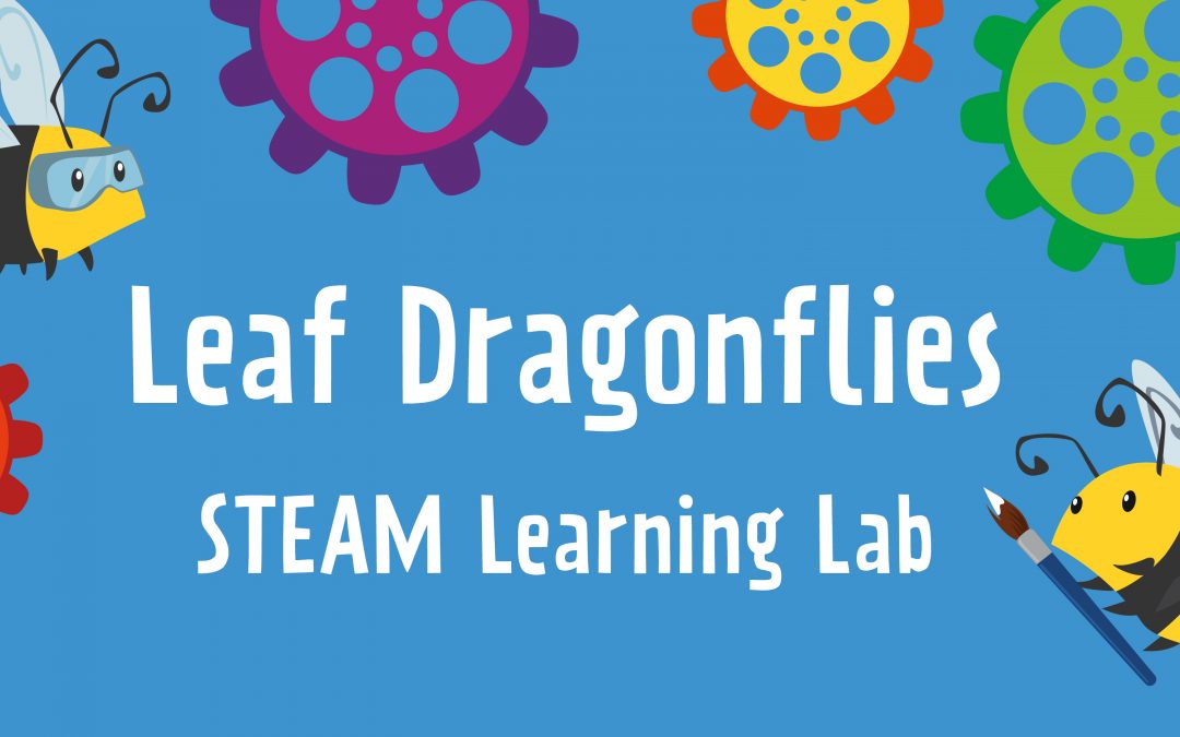STEAM Learning Lab – Leaf Dragonflies