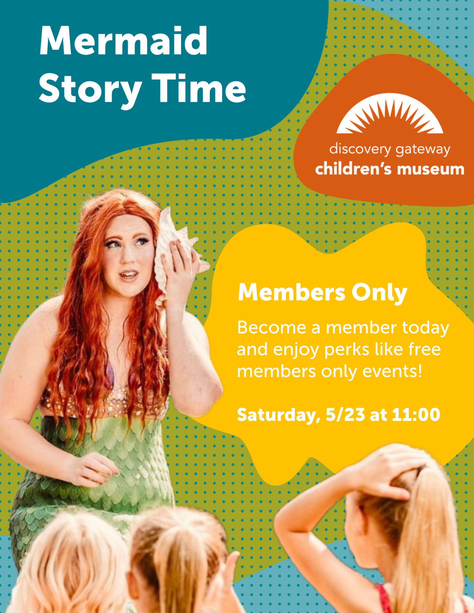A red-haired mermaid performer holds a seashell and reads to a group of children at Discovery Gateway Children’s Museum. Text on the graphic promotes “Mermaid Morning: Members-Only Storytime” and invites families to become members, with the event scheduled for Saturday, May 23 at 11:00.